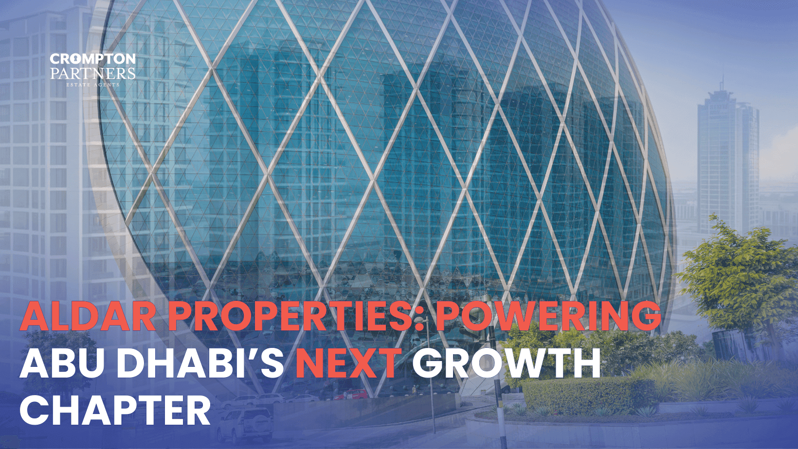 Aldar Properties: Powering Abu Dhabi’s Next Growth Chapter