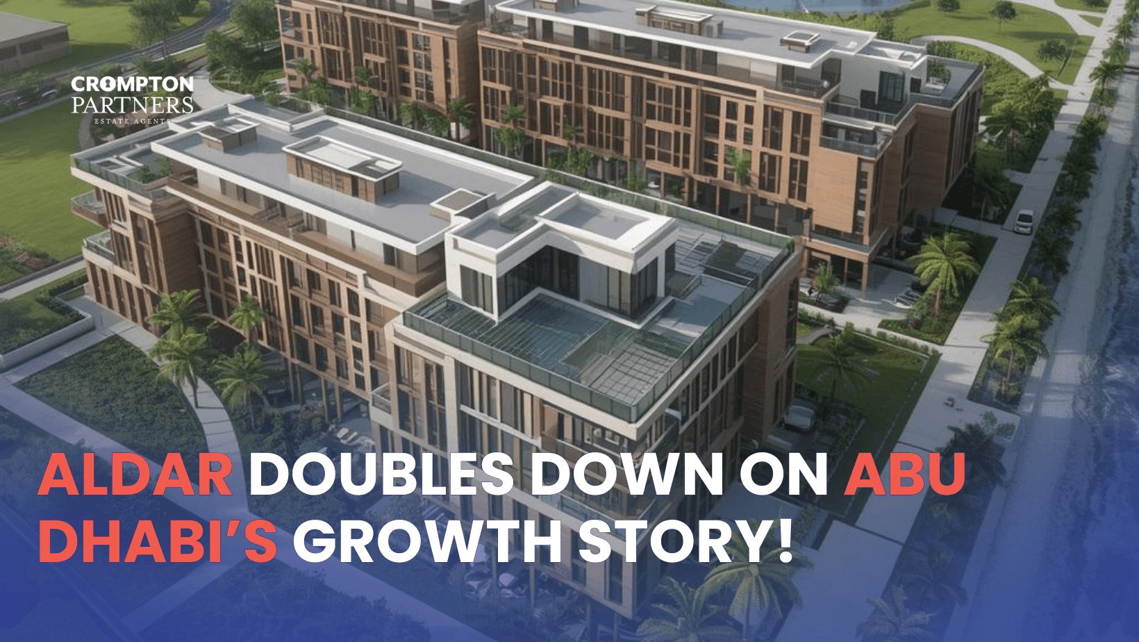 Aldar Doubles Down on Abu Dhabi’s Growth Story