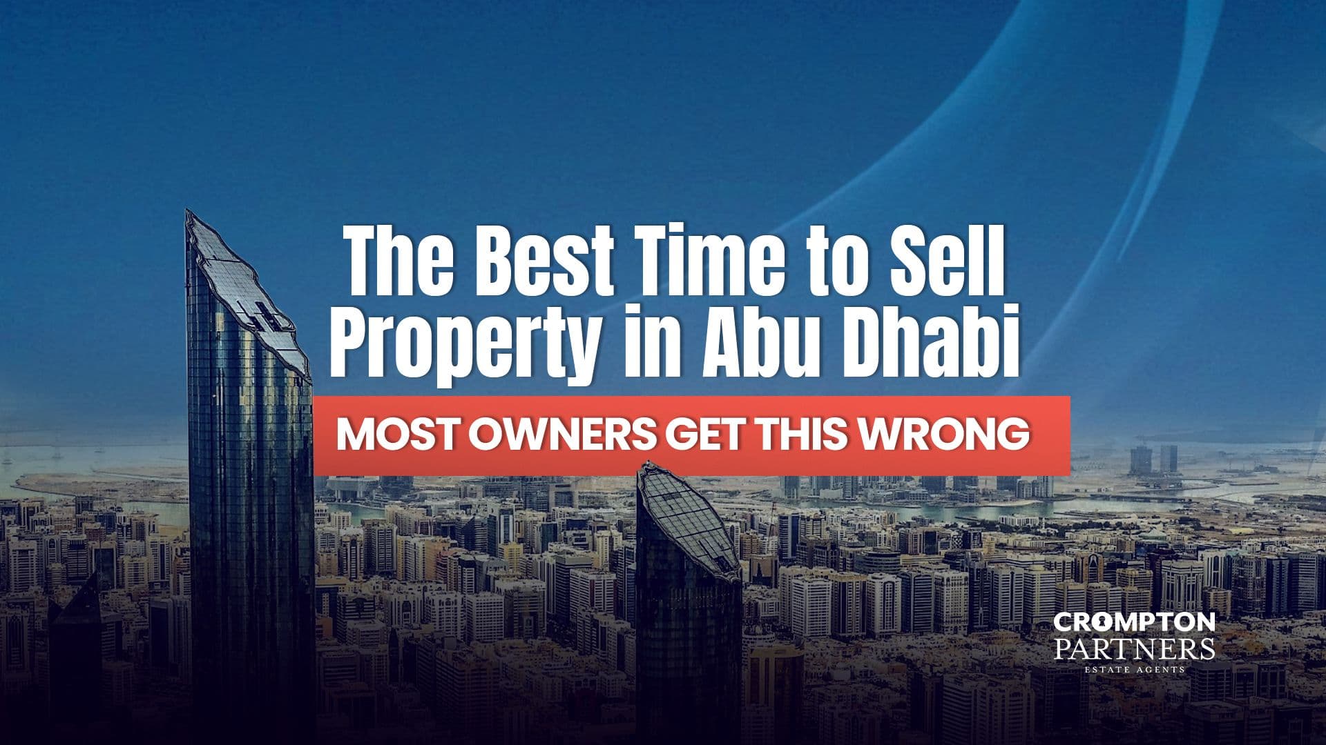 The Best Time to Sell Property in Abu Dhabi – Most Owners Get This Wrong
