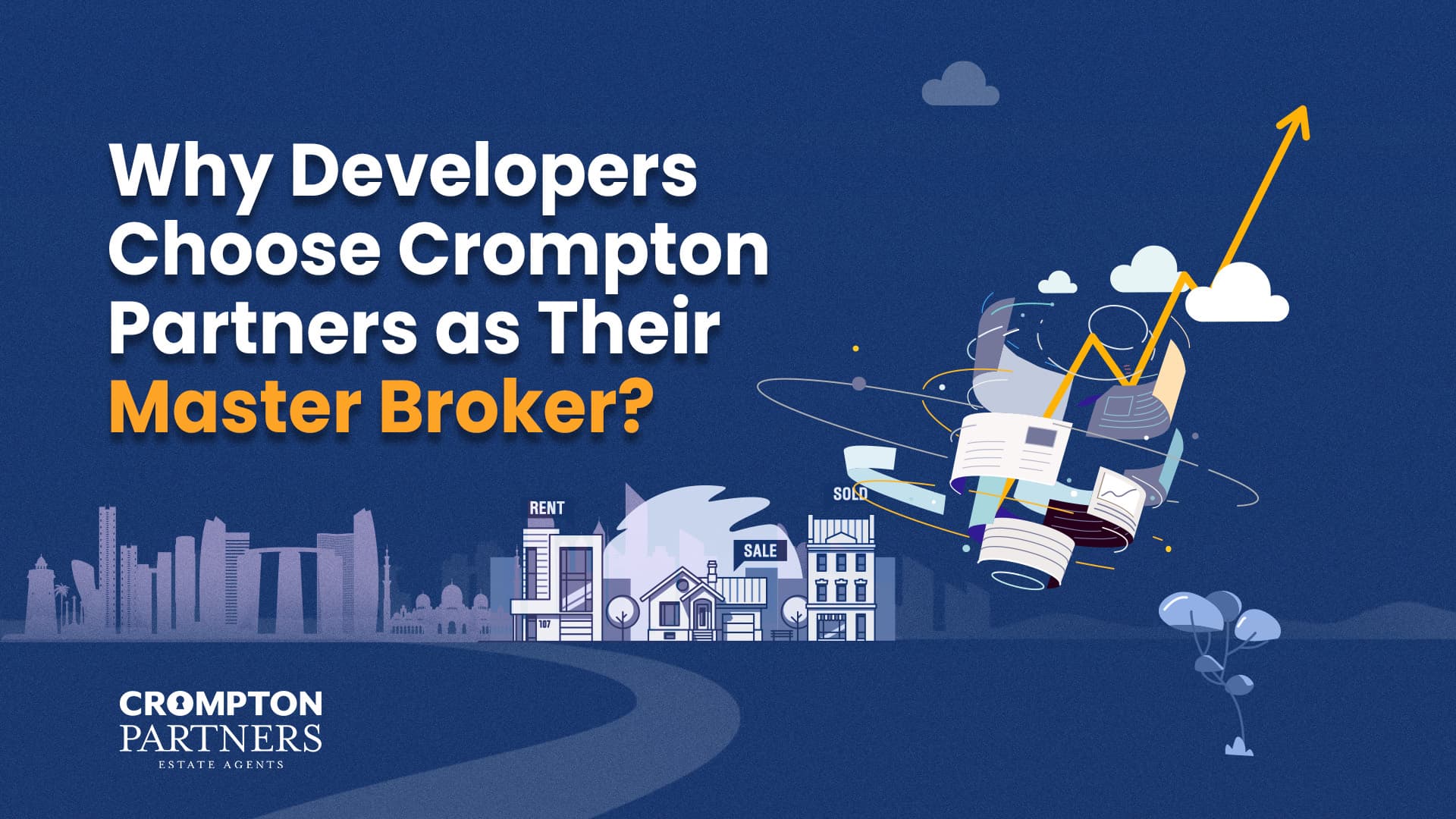 Why Developers Choose Crompton Partners as Their Master Broker?