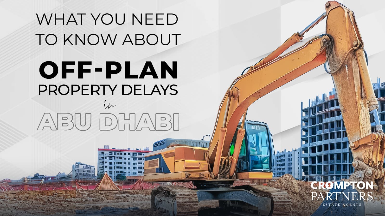 What You Need to Know About Off-Plan Property Delays in Abu Dhabi