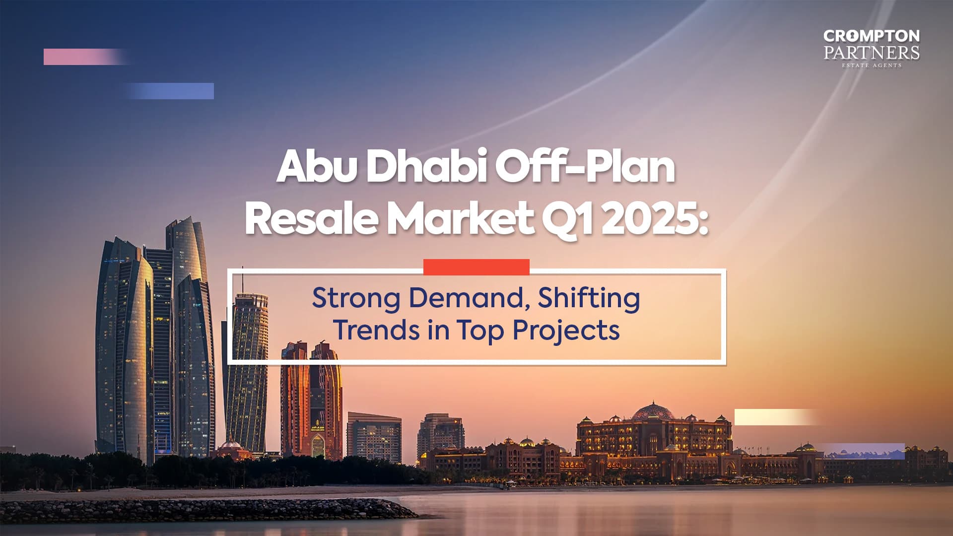 Abu Dhabi Off-Plan Resale Market Q1 2025: Strong Demand, Shifting Trends in Top Projects
