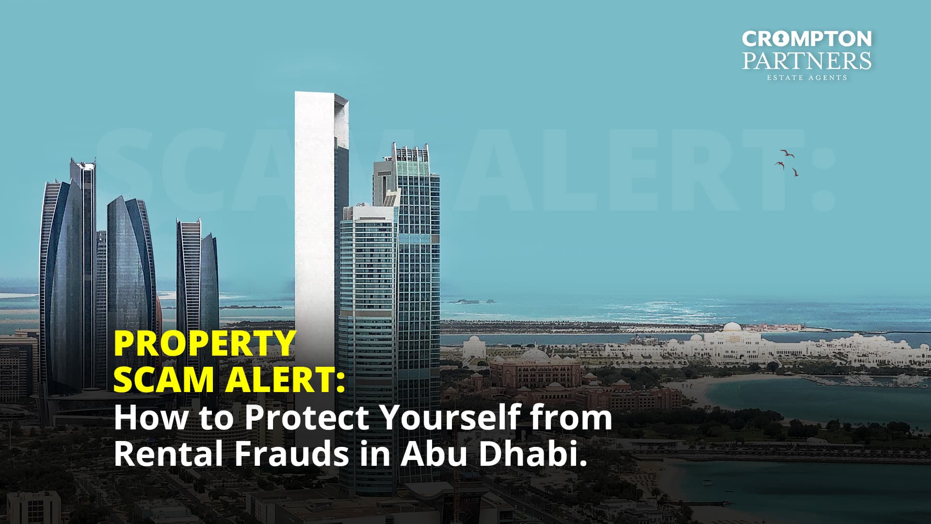 Property Scam Alert: How to Protect Yourself from Rental Frauds in Abu Dhabi