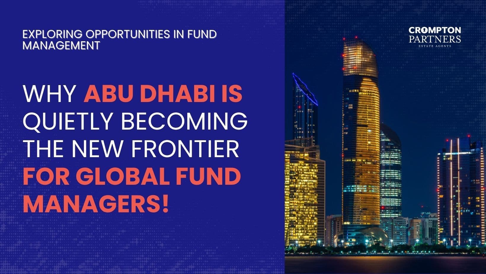 Why Abu Dhabi Is Quietly Becoming the New Frontier for Global Fund Managers